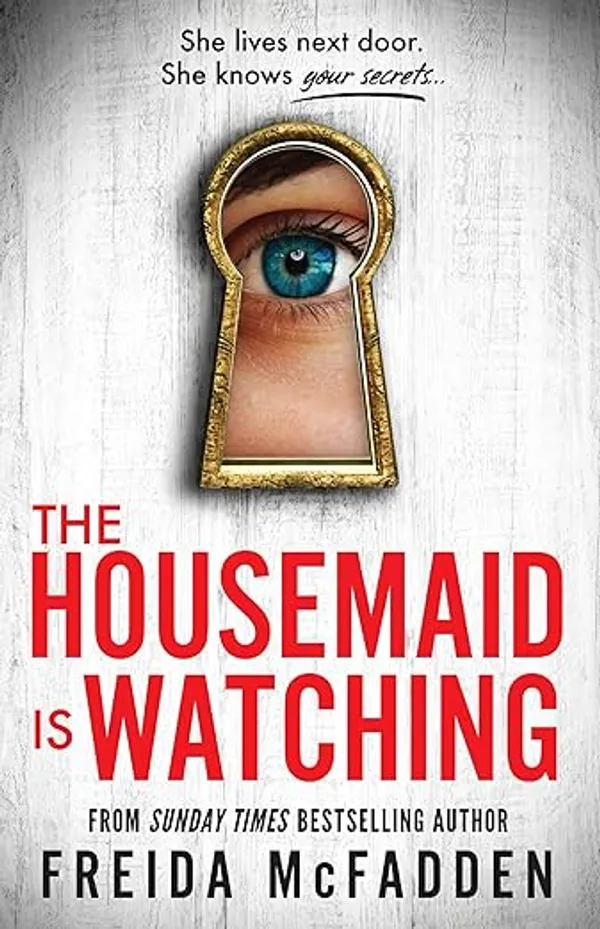 The_Housemaid_Is_Watching_(Book_3_of_3)_by_Freida_McFadden