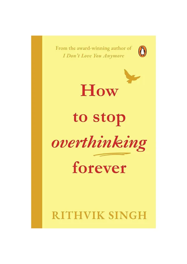 How_to_Stop_Overthinking_Forever_by_Rithvik_Singh