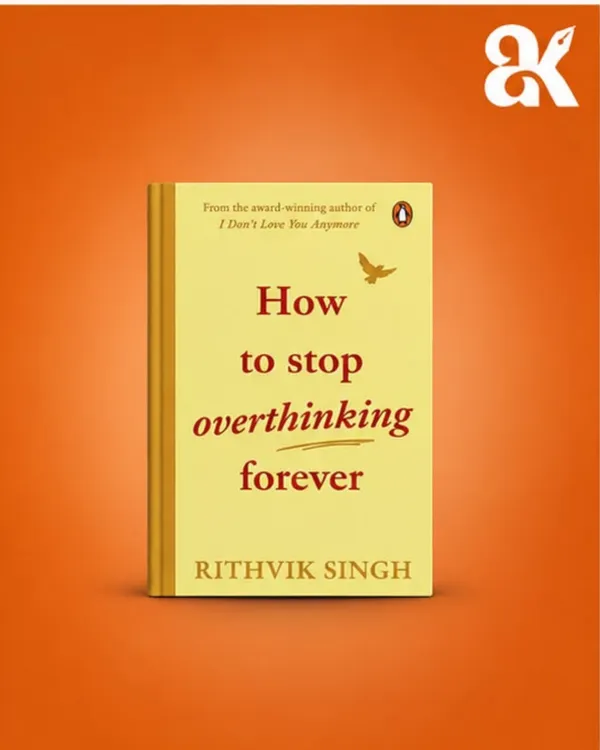 How_to_Stop_Overthinking_Forever_by_Rithvik_Singh