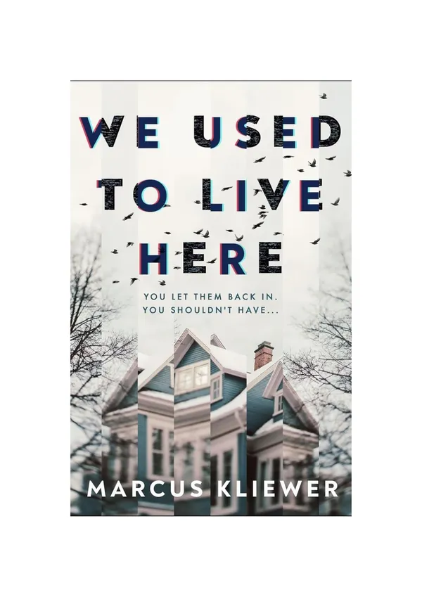 We_Used_to_Live_Here_by_Marcus_Kliewer