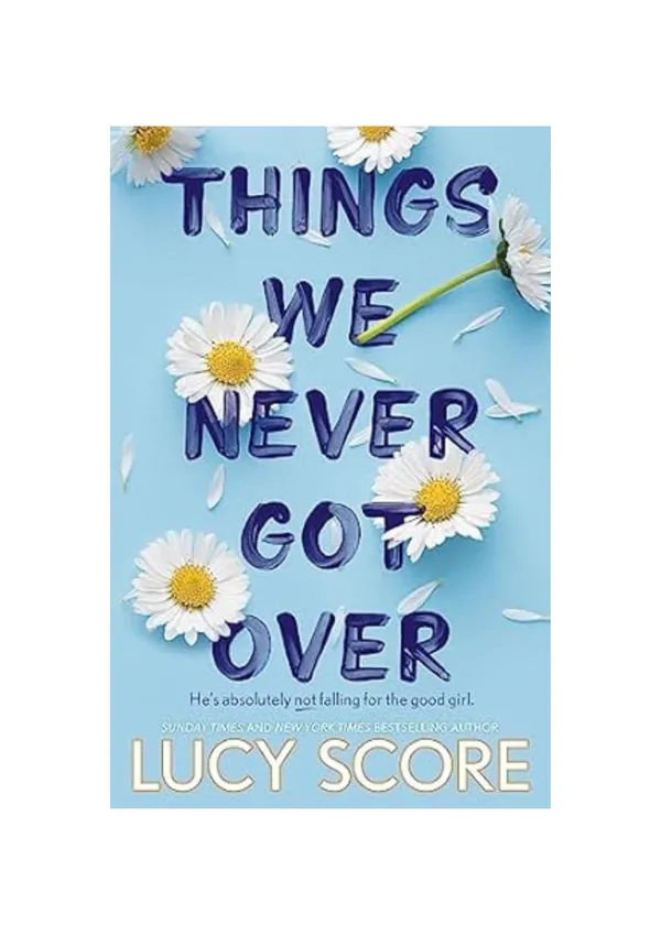 Things_We_Never_Got_Over_by_Lucy_Score