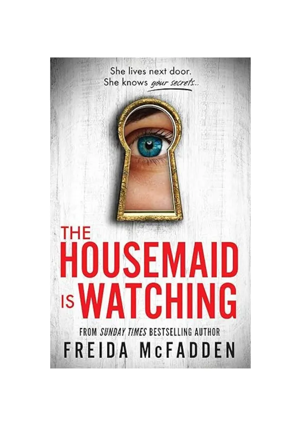 The_Housemaid_Is_Watching_(Book_3_of_3)_by_Freida_McFadden