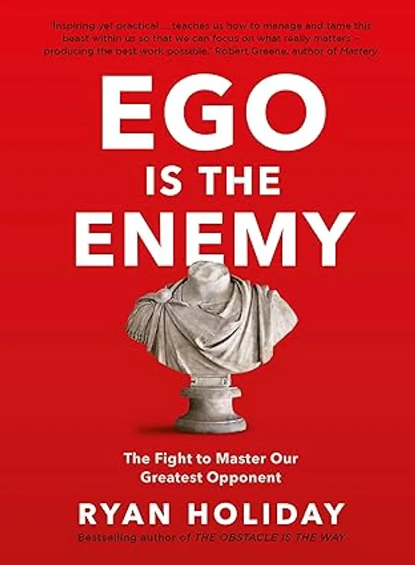 Ego_Is_the_Enemy_by_Ryan_Holiday