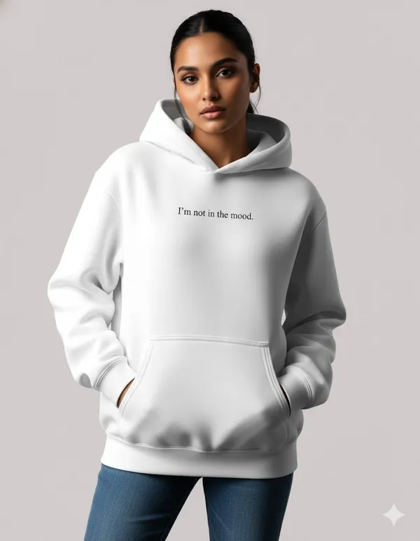 I'M_Not_In_The_Mood_White_Unisex_100%_Cotton_Fleece_Hoodie