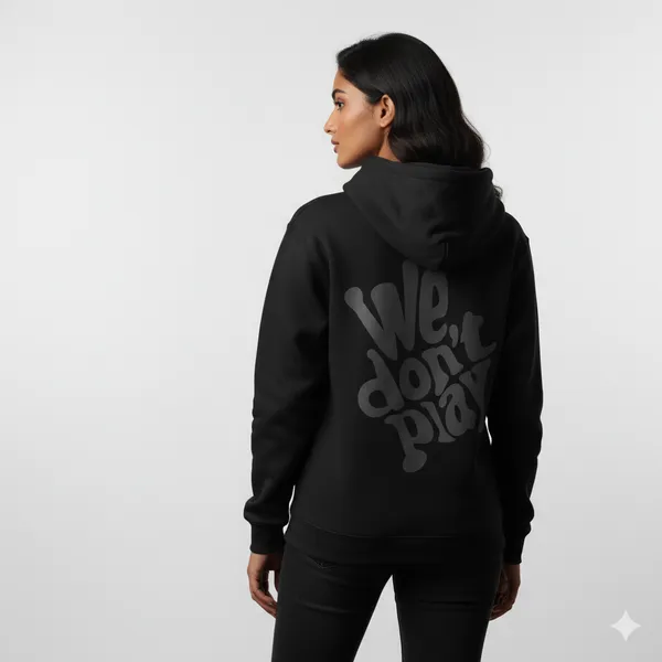 We_Don'T_Play-_Black_Unisex_100%_Cotton_Fleece_Hoodie