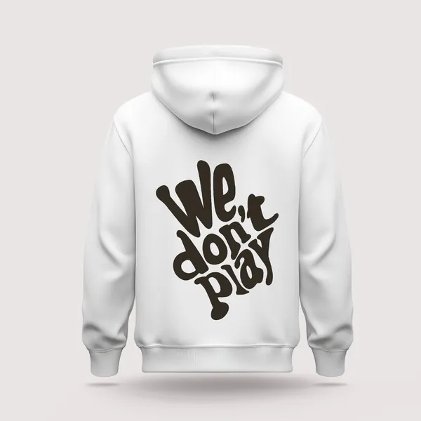 We_Don'T_Play_White_Unisex_100%_Cotton_Fleece_Hoodie