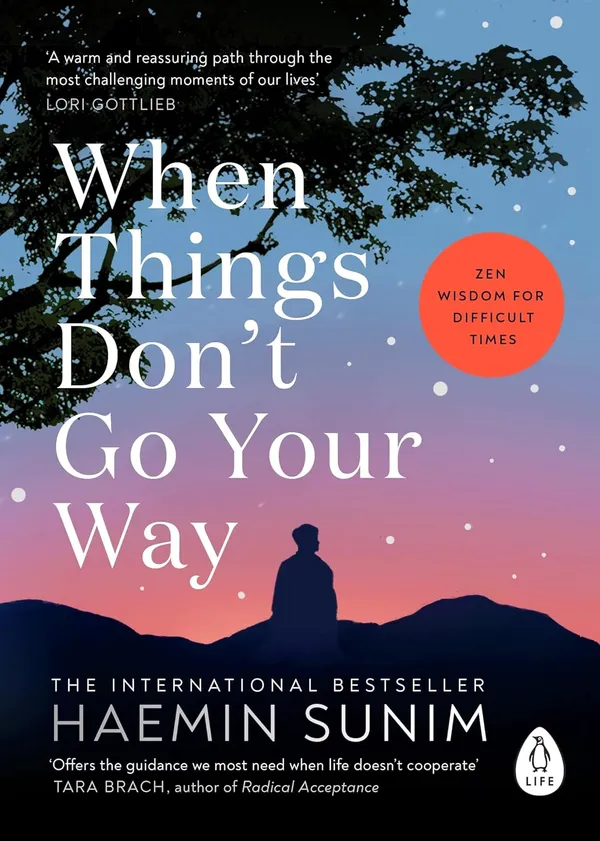 When_Things_Don'T_Go_Your_Way...By__Haemin_Sunim_(Original_Book)