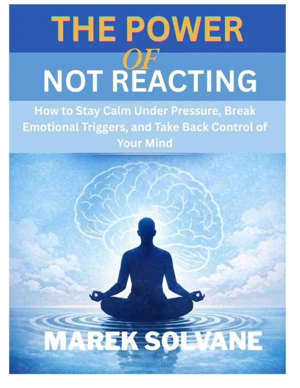 The_Power_of_Not_Reacting:_How_to_Stay_Calm_Under_Pressure