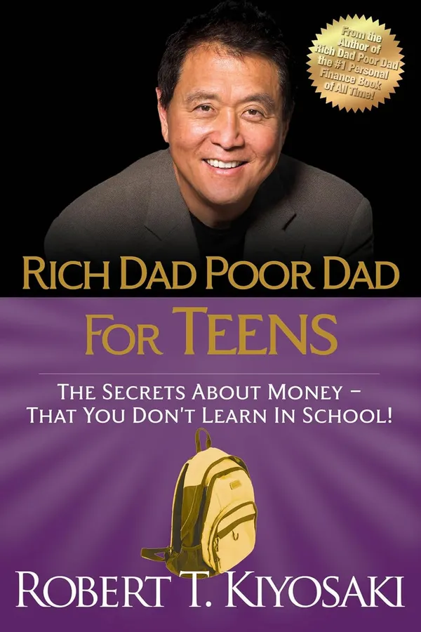 Rich_Dad_Poor_Dad_for_Teens:_The_Secrets_about_Money--That_You_Don't_Learn_in_School!