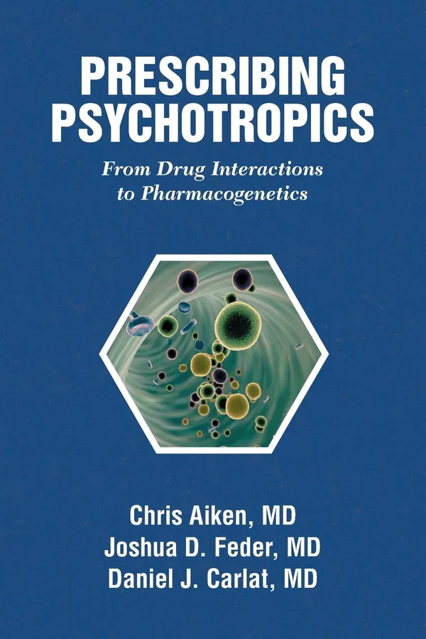 Prescribing_Psychotropics:_From_Drug_Interactions_to_Pharmacogenetics