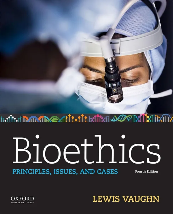 Bioethics:_Principles,_Issues,_and_Cases