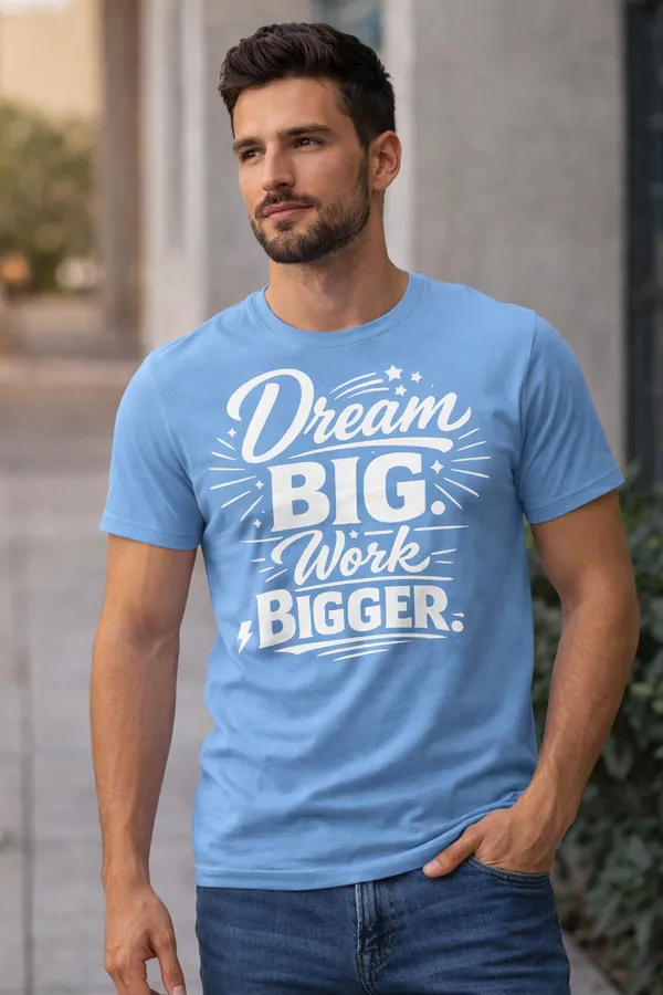 Dream_Big_Work_Bigger_Inspirational_Quote_Printed_T-Shirt