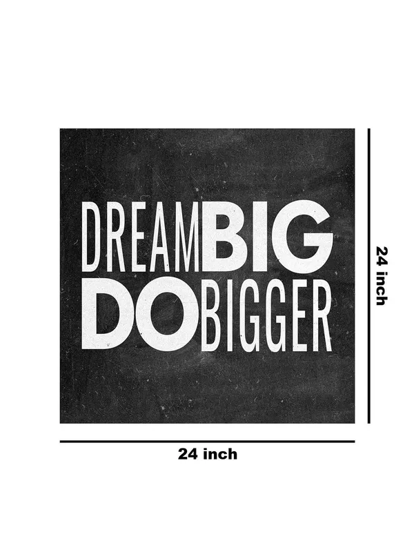 Dream_Big_Do_Bigger_Typography_Canvas-Wrapped_Painting_24x24_-_Motivational_Wall_Art(FLP24X240335)