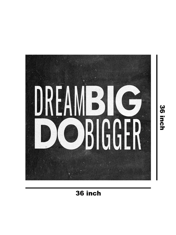 Dream_Big_Do_Bigger_Typography_Canvas-Wrapped_Painting_36X36_-_Motivational_Wall_Art(FLP36X360335)