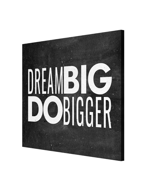 Dream_Big_Do_Bigger_Typography_Canvas-Wrapped_Painting_36X36_-_Motivational_Wall_Art(FLP36X360335)