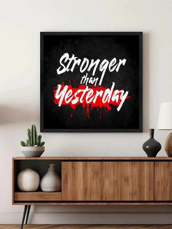 Stronger_Than_Yesterday_Motivational_Wall_Art,_90x90_cm_Framed_Canvas_Print,_Black_Frame,_Modern_Home_Decor