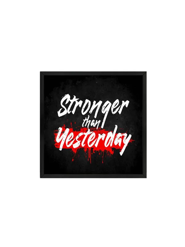 Stronger_Than_Yesterday_Motivational_Wall_Art,_90x90_cm_Framed_Canvas_Print,_Black_Frame,_Modern_Home_Decor