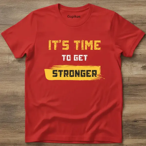 Its_Time_To_Get_Stronger_Tshirt