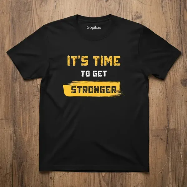 Its_Time_To_Get_Stronger_Tshirt