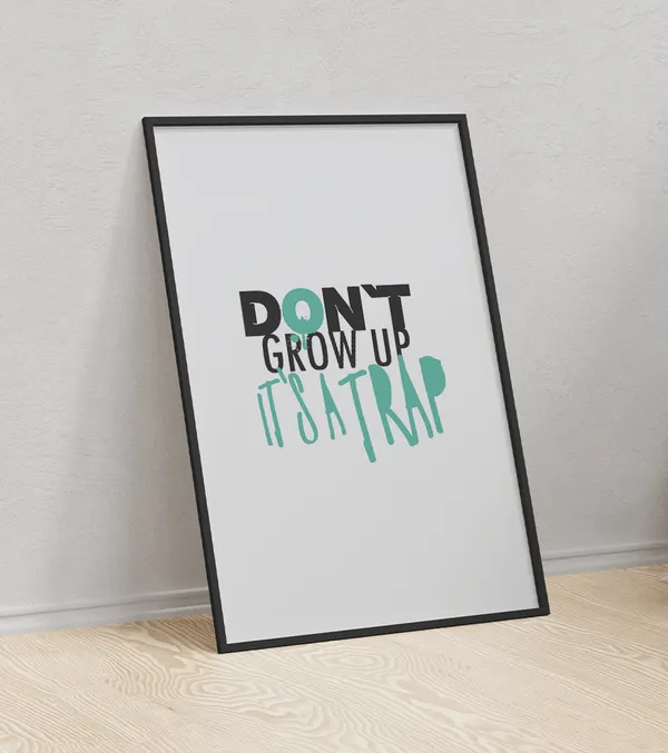 Multicolor_Wooden_Don'T_Grow_Up_It'S_A_Trap_Motivational_Poster_|_A4