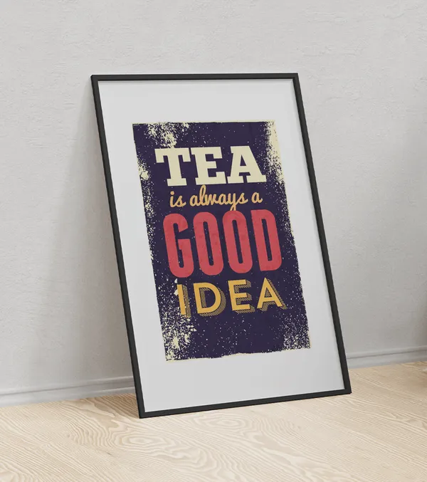 Multicolor_Wooden_Tea_Is_Always_A_Good_Idea_Motivational_Poster_|_A4