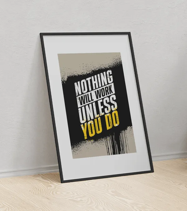 Multicolor_Wooden_Nothing_Will_Work_Unless_You_Do_Motivational_Poster_|_A4