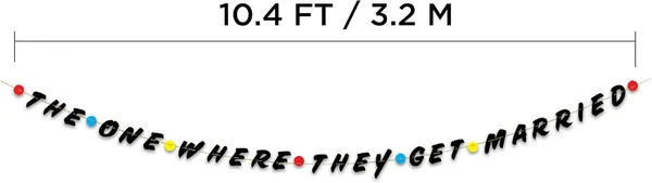 Multi_The_One_Where_They_Get_Married_Banner_|_Friends_Theme_Wedding_Banner_|_Funny_Engagement_&_Bridal_Shower_Party_Decoration_|_Pre-Assembled_Hanging_Garland_For_Marriage_Celebration