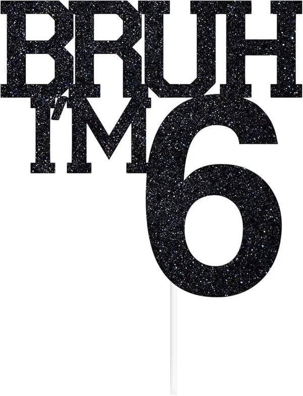 Black_Bruh_I'M_Black_Glitter_Cake_Topper_|_Happy_6Th_Birthday_|_It'S_My_6Th_Birthday_|_Cool_Birthday_Party_Decoration_For_Kids