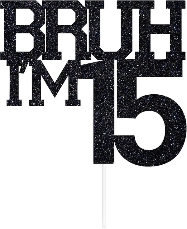Black_Bruh_I'M_15_Black_Glitter_Cake_Topper_|_Happy_15Thborn_Day_|_It'S_My_15Th_Birthday_|_Cool_Party_Decoration_For_Kids