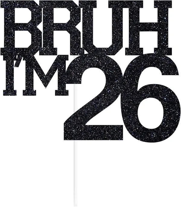 Black_Bruh_I'M_26_Black_Glitter_Cake_Topper_|_Happy_26Th_Born_Day_|_It'S_My_26Th_Birthday_|_Cool_Party_Decoration_For_Kids