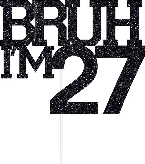 Black_Bruh_I'M_27_Black_Glitter_Cake_Topper_|_Happy_27Th_Born_Day_|_It'S_My_27Th_Birthday_|_Cool_Party_Decoration_For_Kids