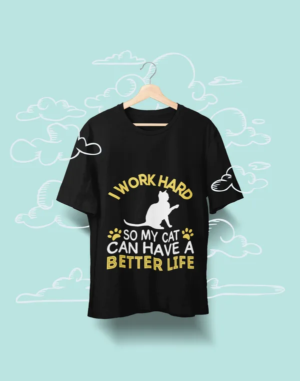 Black_Cotton_I_Work_Hard_So_My_Cat_Can_Have_a_Better_Life_T-Shirt_|_Cat_Parent_Edition