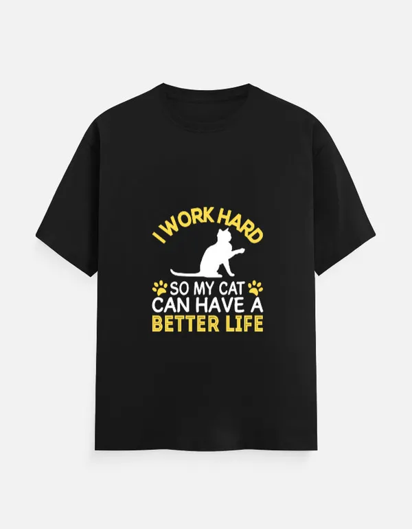 Black_Cotton_I_Work_Hard_So_My_Cat_Can_Have_a_Better_Life_T-Shirt_|_Cat_Parent_Edition