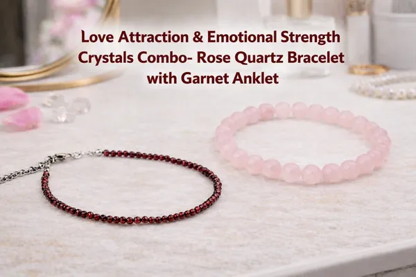 Love_Attraction_&_Emotional_Strength_Crystals_Combo_–_Rose_Quartz_Bracelet_&_Garnet_Anklet
