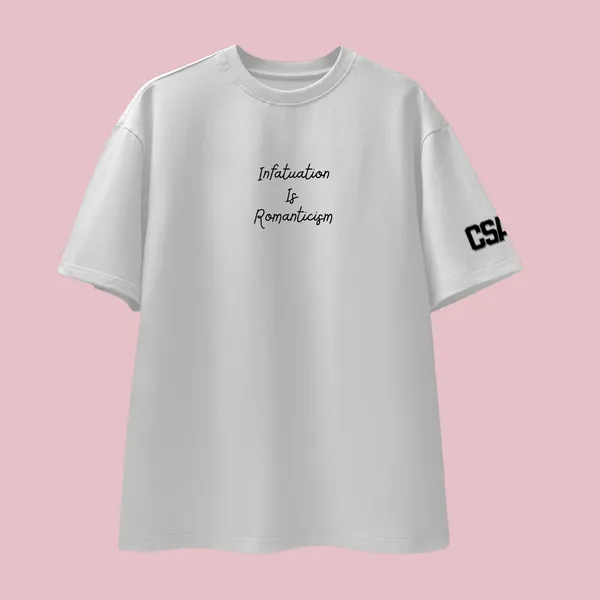 INFATUATION_IS_ROMANTICISM_OVERSIZED_TEE_|_Unisex_|_240_GSM