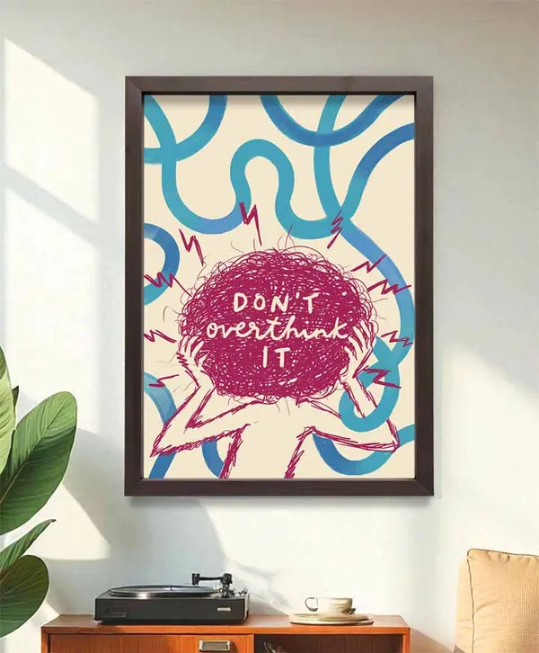 Don't_Overthink_It_Wall_Art_For_Home_&_Wall_Decoration