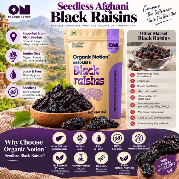 Organic_Notion_Premium_Afghani_Seedless_JUMBO_Black_Raisins_Kishmish_Rich_In_Iron_Fibre_Potassium_Boosts_Immunity_Healthy_Snacks