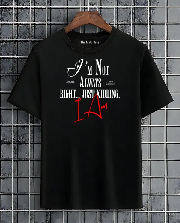 I'm_Not_Always_Right_Just_Kidding_I_Am_Printed_Black_Oversized_T-Shirt