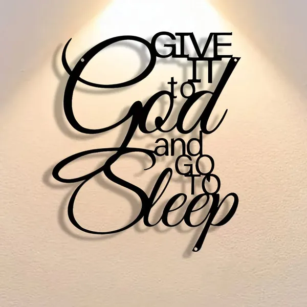 Give_It_To_God_And_Go_To_Sleep"_Metal_Wall_Art,Inspirational_Bedroom_Sign_Above_Bed,Elegant_Spiritual_Decor_for_Home_&_Gifts