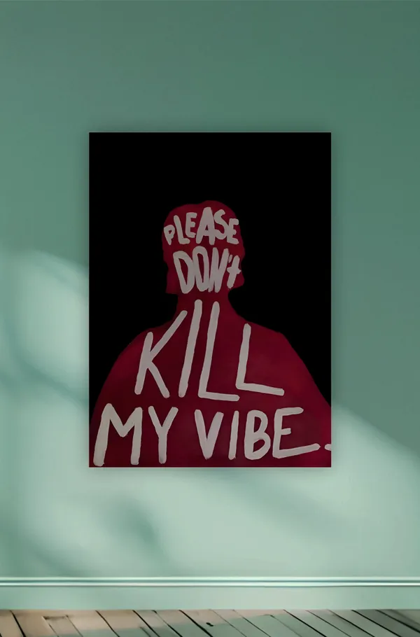 Multicolor_Acrylic_Please_Don'T_Kill_My_Vibe_Aesthetic_Poster_For_Home_Decor
