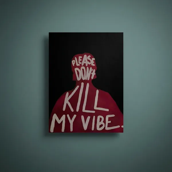 Multicolor_Acrylic_Please_Don'T_Kill_My_Vibe_Aesthetic_Poster_For_Home_Decor