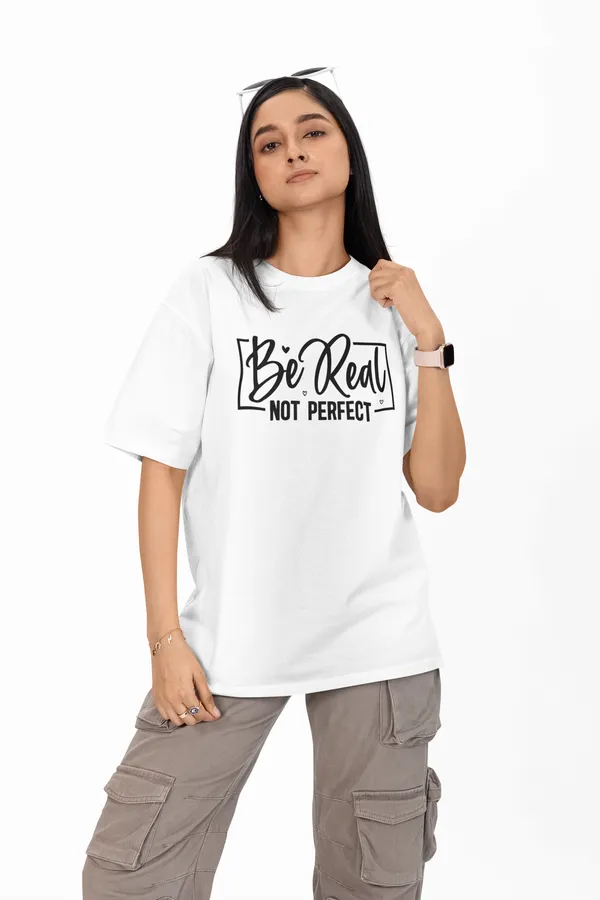 Be_Real_Not_Perfect_Graphic_Printed_Oversized_T-Shirt_for_Women