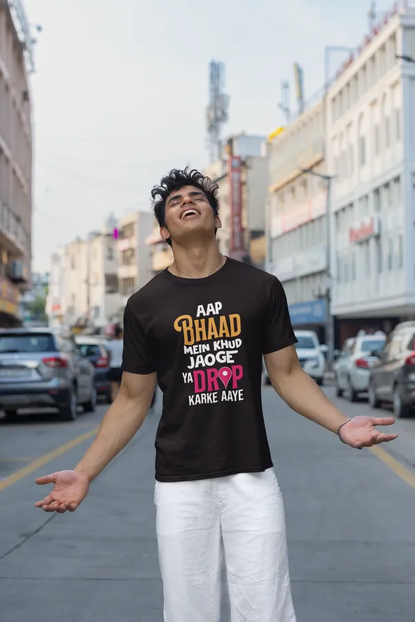 Aap_Bhaad_Mein_Khud_Jaoge_Ya_Drop_Karke_Aaye_Quirky_Graphic_T_Shirt