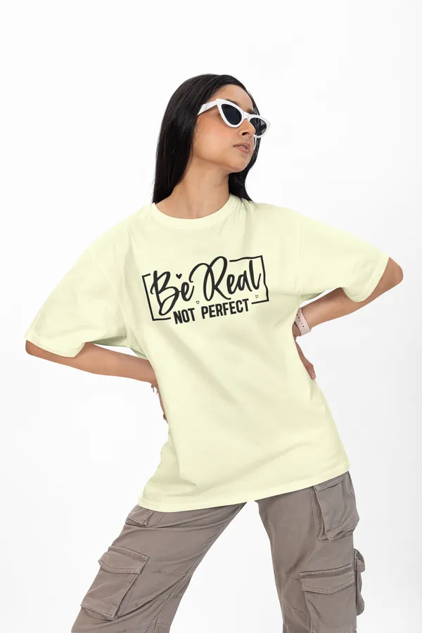 Be_Real_Not_Perfect_Graphic_Printed_Oversized_T-Shirt_for_Women