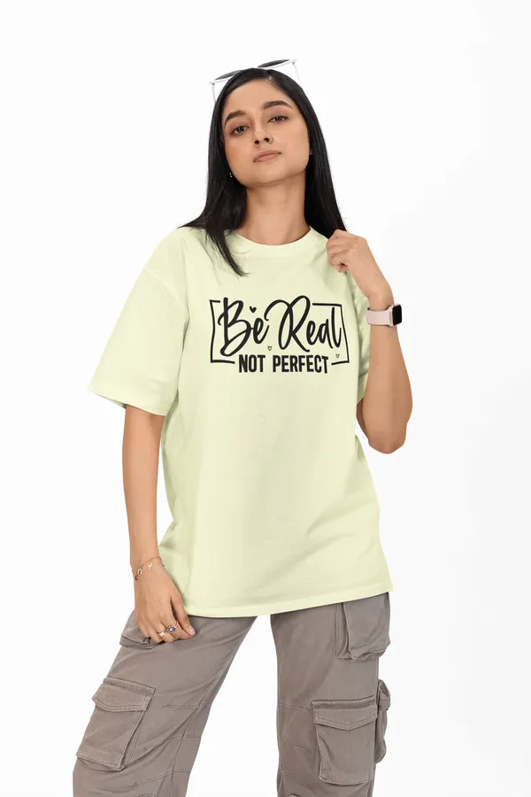 Be_Real_Not_Perfect_Graphic_Printed_Oversized_T-Shirt_for_Women