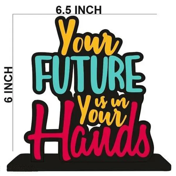 Wooden_Showpiece_Motivational_Quotes_Home_Decoration_Your_Future_Is_In_Your_Hands