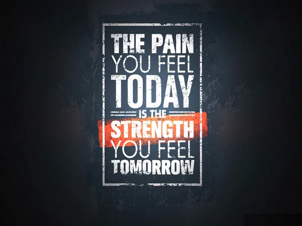Motivational_Fitness_Gym_Wall_Poster_-_The_Pain_You_Feel_Today_Is_The_Strength_You_Feel_Tomorrow