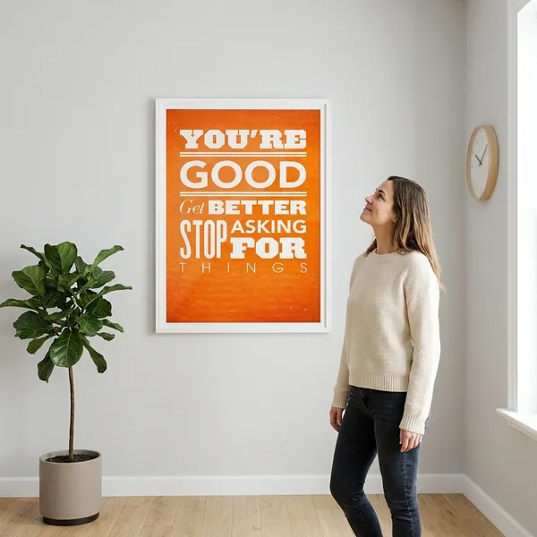 Motivational_Wall_Poster_-_You'Re_Good_Get_Better_Stop_Asking_For_Things