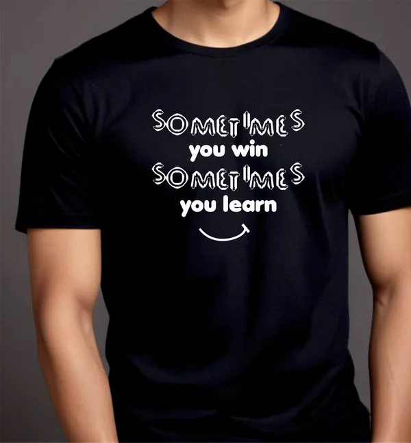 Black_Cotton_Motivational_Quote_Graphic_Sometimes_You_Win_Sometimes_You_Learn_T-Shirt__For_Unisex