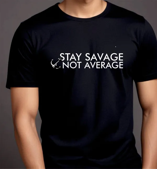 Black_Cotton_Stay_Savage_Not_Average_Motivational_T-Shirt_For_Unisex
